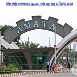 Lắp Đặt Camera Quan Sát Đồng Nai - Dịch Vụ Nhanh Chóng, Uy Tín
